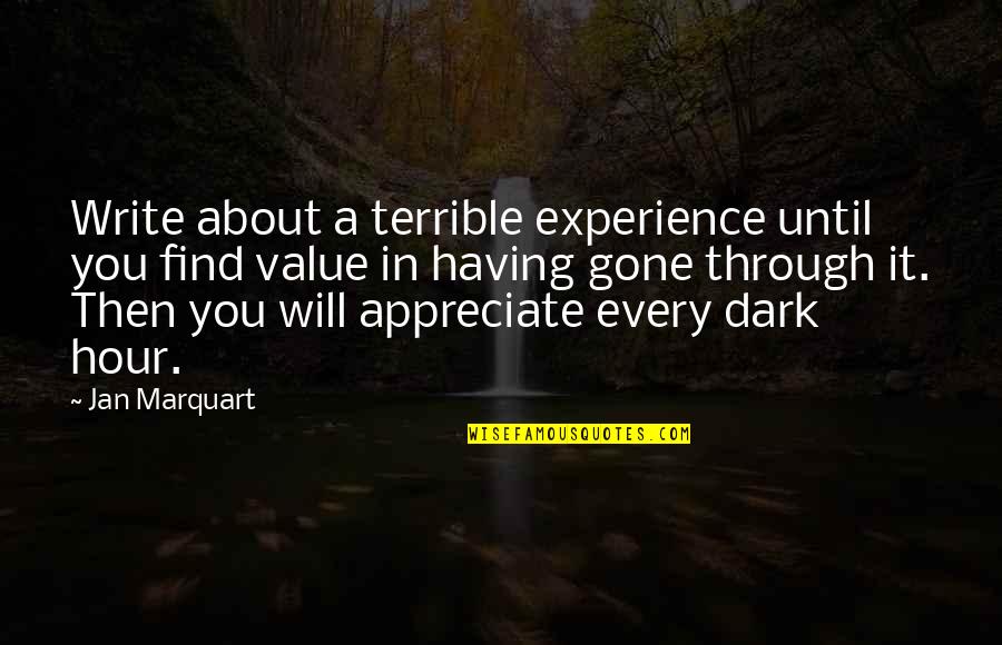 Writing Is Healing Quotes By Jan Marquart: Write about a terrible experience until you find