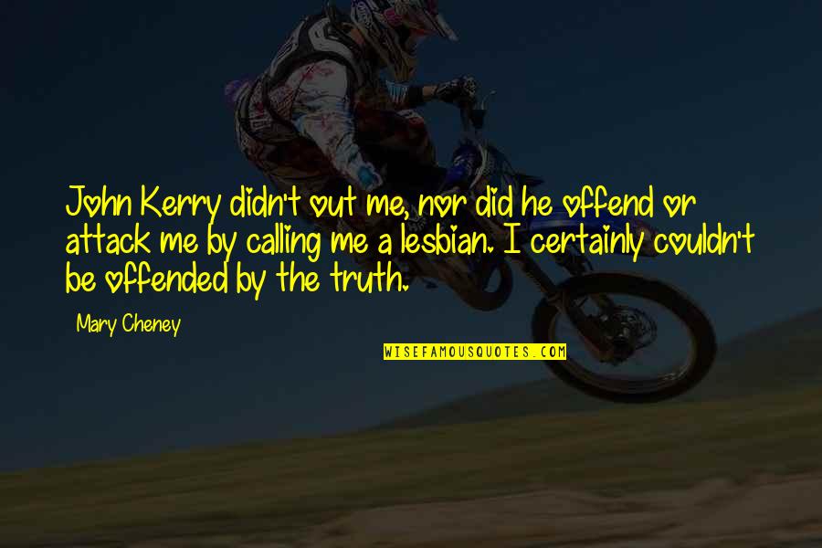 Writing Is Painful Quotes By Mary Cheney: John Kerry didn't out me, nor did he Writing Is Painful Quotes By Mary Cheney: John Kerry didn't out me, nor did he