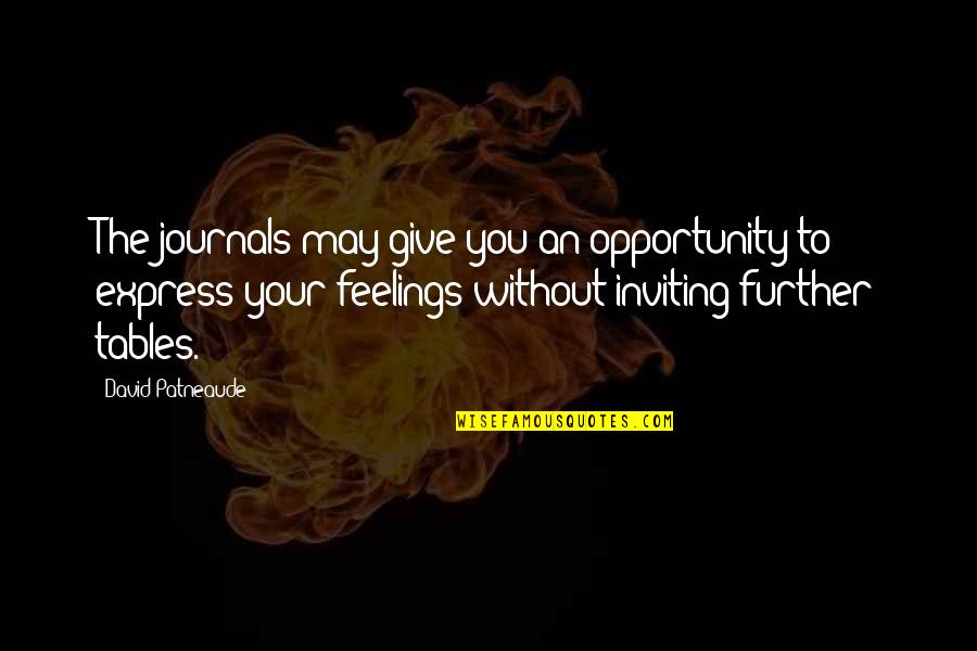 Writing Journals Quotes By David Patneaude: The journals may give you an opportunity to Writing Journals Quotes By David Patneaude: The journals may give you an opportunity to