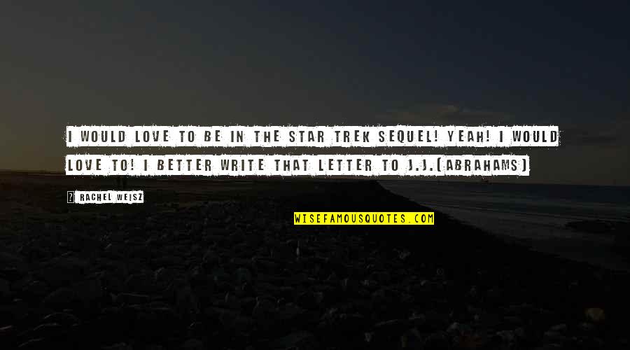 Writing Letters Quotes By Rachel Weisz: I would LOVE to be in the Star