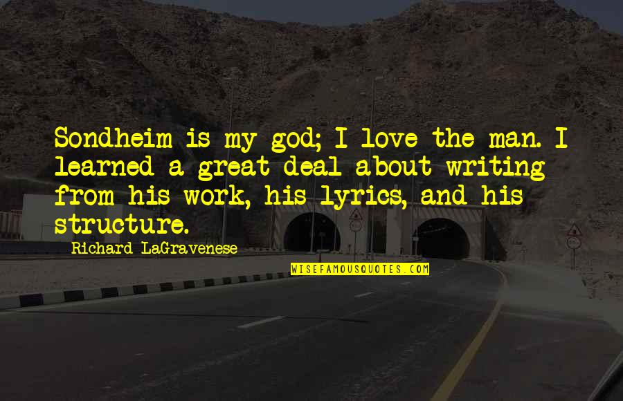 Writing Lyrics Quotes By Richard LaGravenese: Sondheim is my god; I love the man.