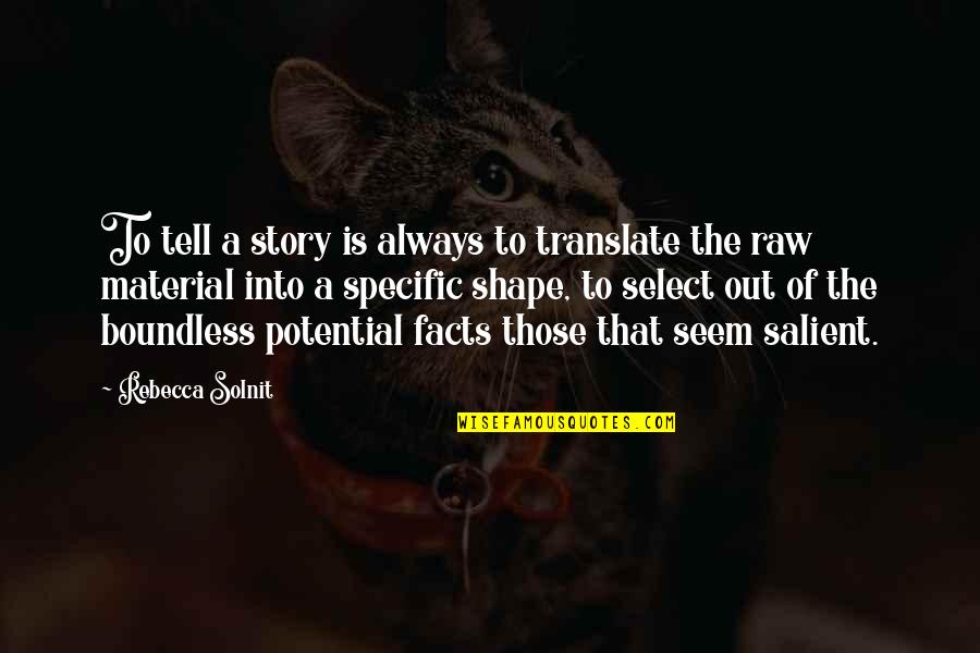 Writing Material Quotes By Rebecca Solnit: To tell a story is always to translate Writing Material Quotes By Rebecca Solnit: To tell a story is always to translate