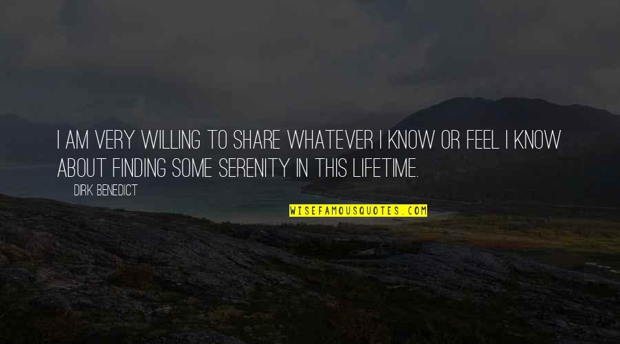 Writing New Chapter In Life Quotes By Dirk Benedict: I am very willing to share whatever I Writing New Chapter In Life Quotes By Dirk Benedict: I am very willing to share whatever I