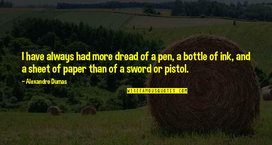 Writing Paper Quotes By Alexandre Dumas: I have always had more dread of a