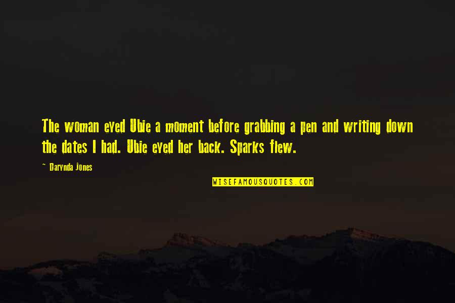 Writing Paranormal Quotes By Darynda Jones: The woman eyed Ubie a moment before grabbing