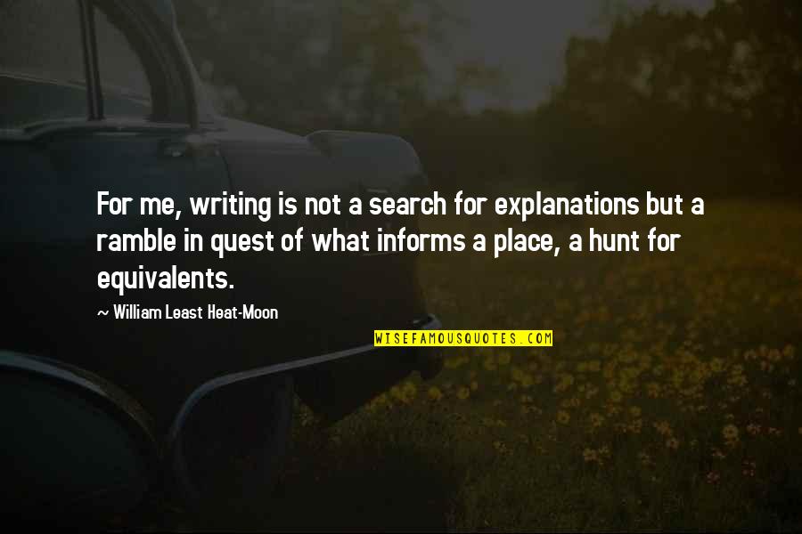 Writing Place Quotes By William Least Heat-Moon: For me, writing is not a search for Writing Place Quotes By William Least Heat-Moon: For me, writing is not a search for