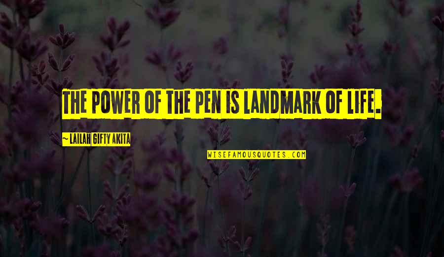 Writing Power Quotes By Lailah Gifty Akita: The power of the pen is landmark of Writing Power Quotes By Lailah Gifty Akita: The power of the pen is landmark of