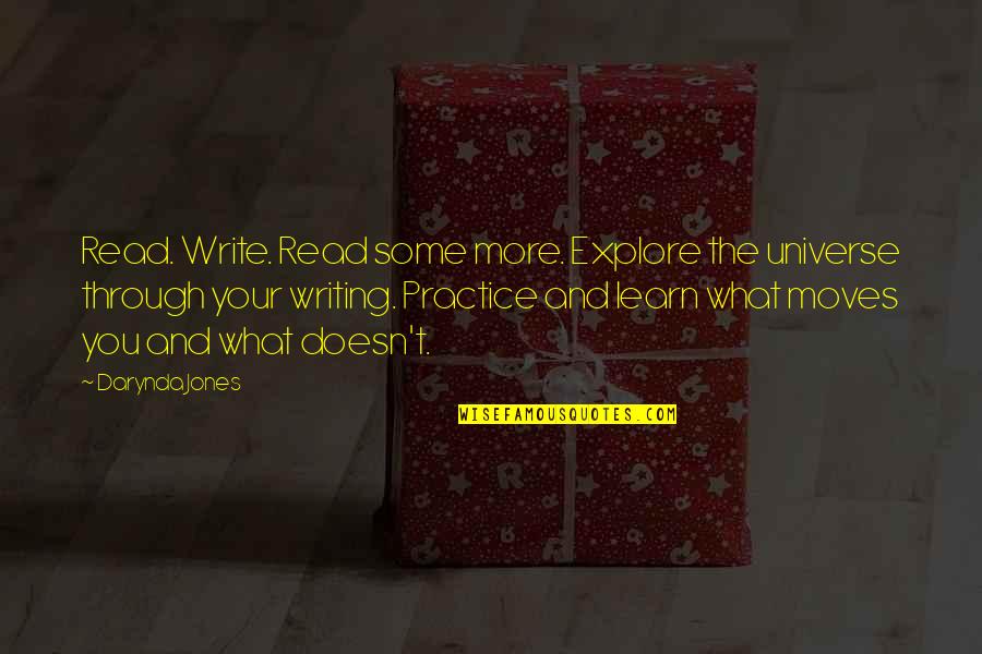 Writing Practice Quotes By Darynda Jones: Read. Write. Read some more. Explore the universe