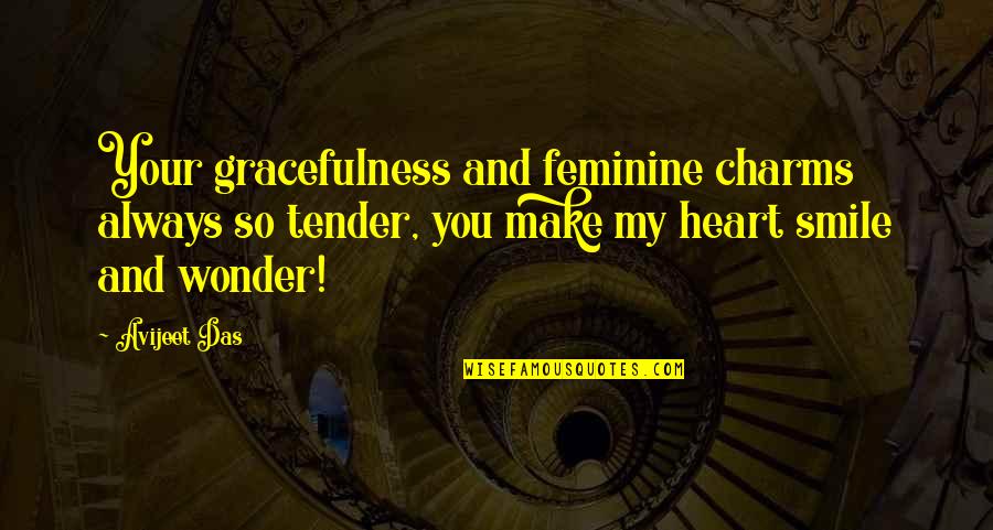 Writing Quote Quotes By Avijeet Das: Your gracefulness and feminine charms always so tender, Writing Quote Quotes By Avijeet Das: Your gracefulness and feminine charms always so tender,