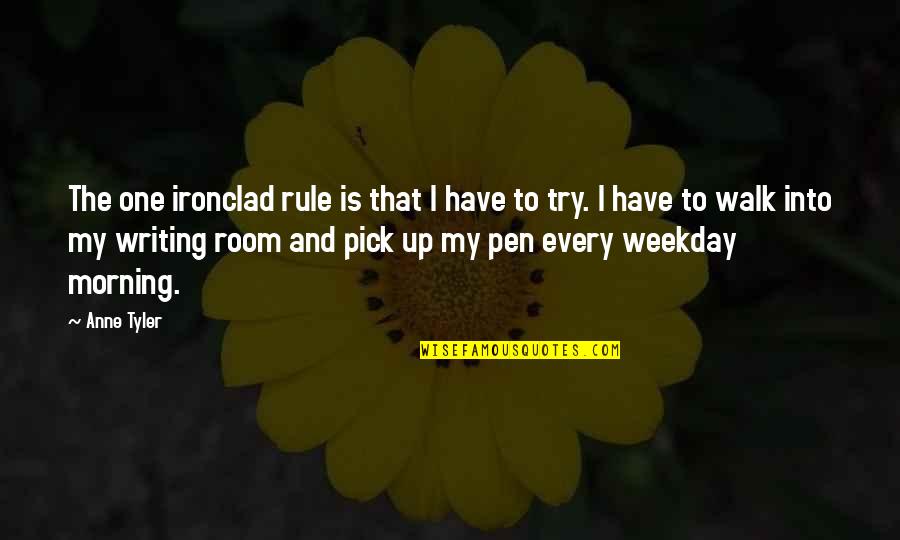 Writing Quotes And Quotes By Anne Tyler: The one ironclad rule is that I have