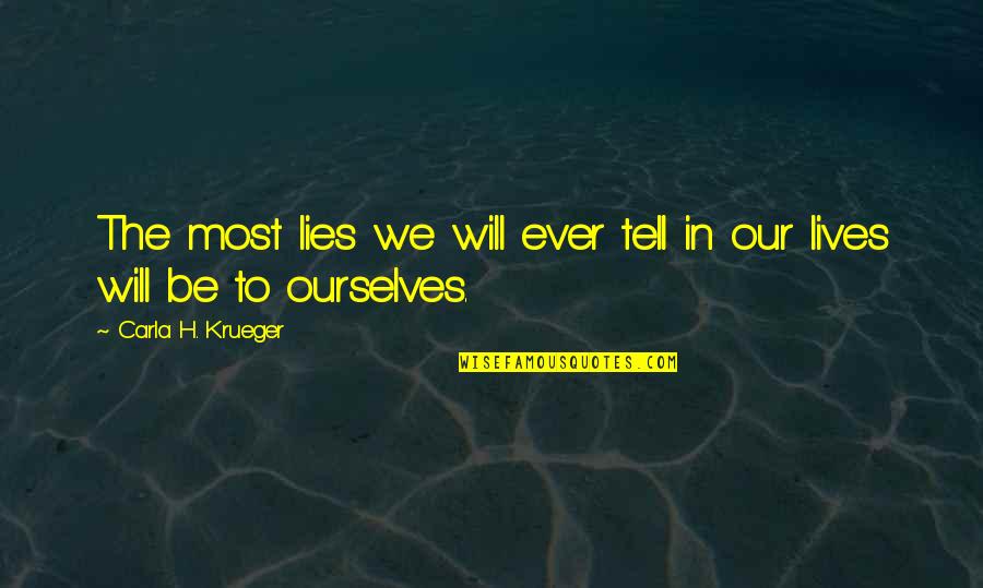 Writing Quotes And Quotes By Carla H. Krueger: The most lies we will ever tell in