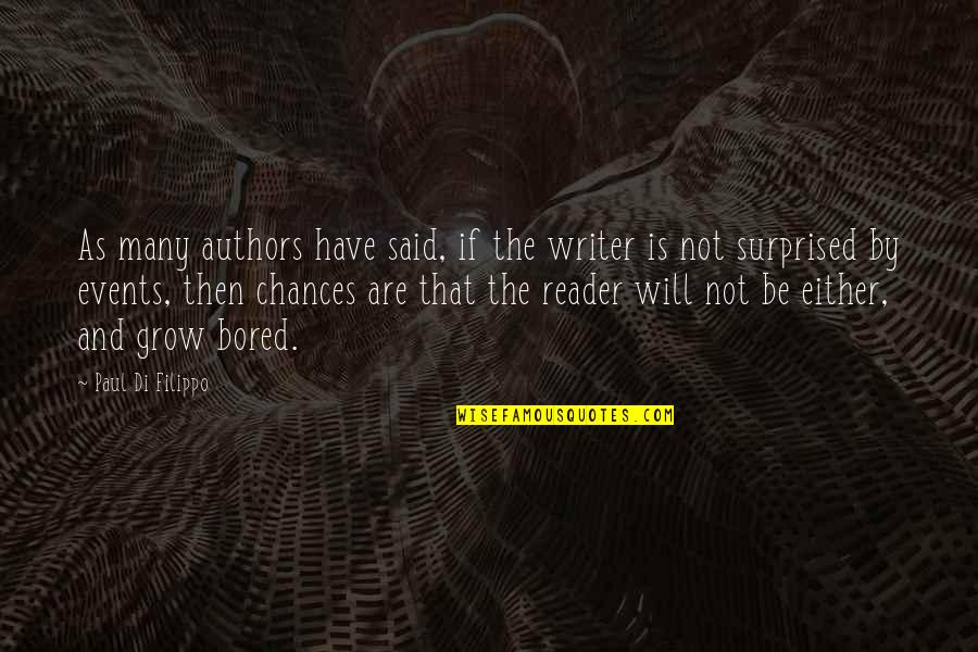 Writing Science Fiction Quotes By Paul Di Filippo: As many authors have said, if the writer Writing Science Fiction Quotes By Paul Di Filippo: As many authors have said, if the writer