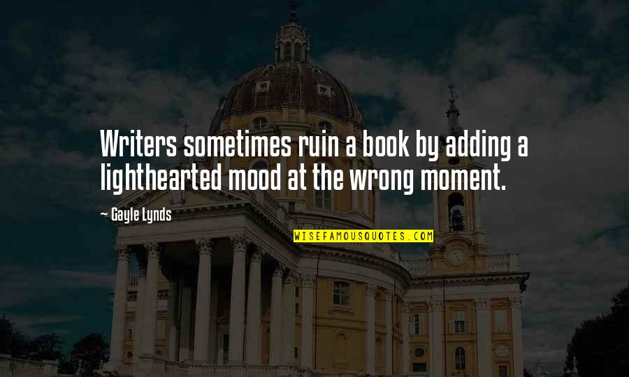 Writing Skills Why Using Quotes By Gayle Lynds: Writers sometimes ruin a book by adding a