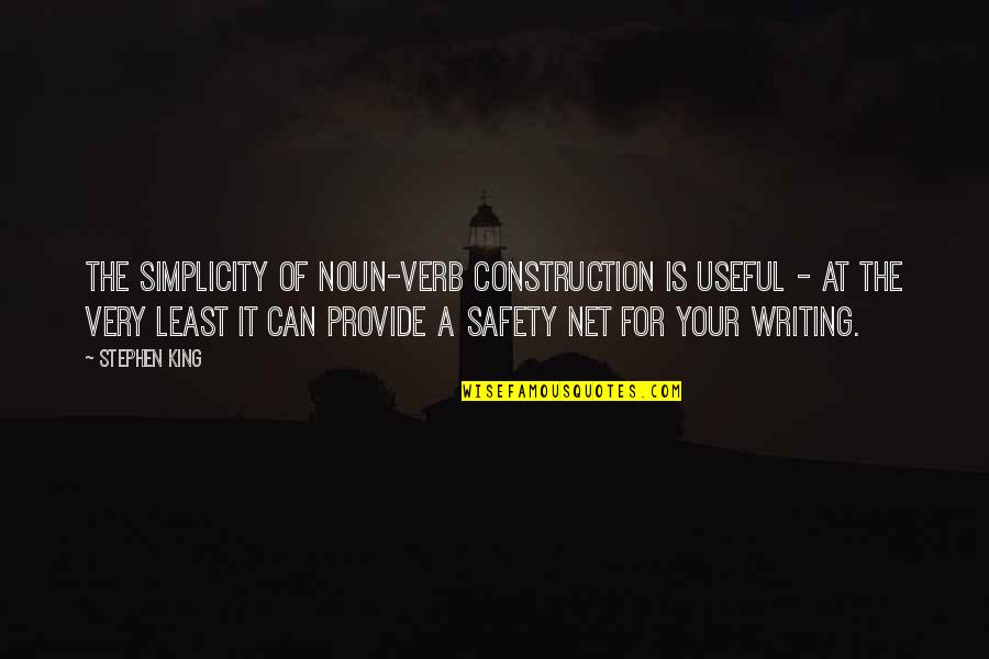 Writing Stephen King Quotes By Stephen King: The simplicity of noun-verb construction is useful - Writing Stephen King Quotes By Stephen King: The simplicity of noun-verb construction is useful -