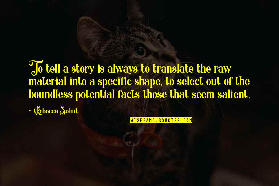 Writing Story Quotes By Rebecca Solnit: To tell a story is always to translate Writing Story Quotes By Rebecca Solnit: To tell a story is always to translate