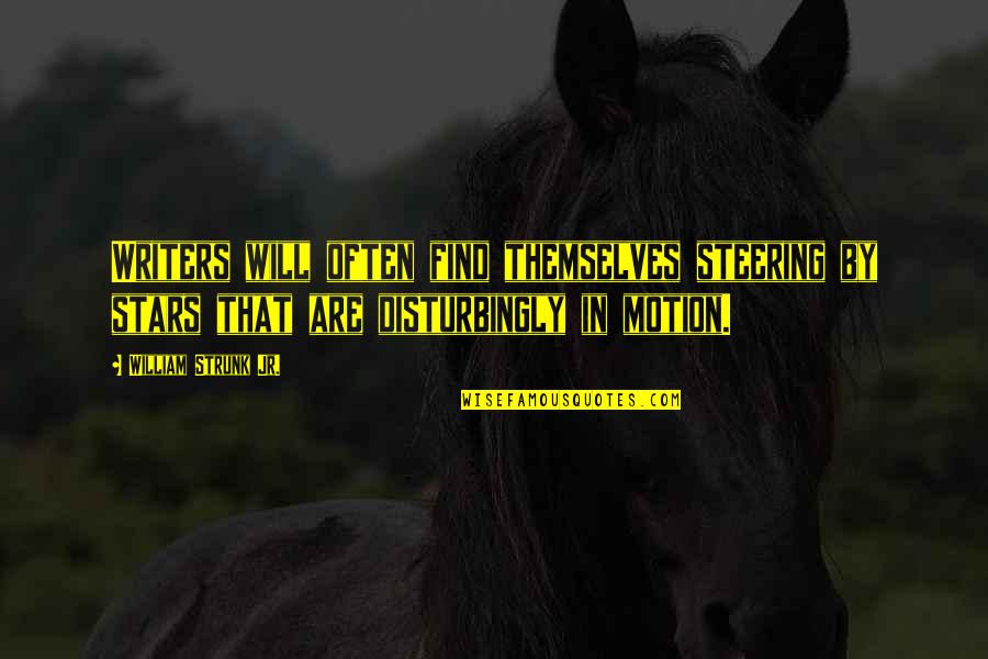 Writing Style With Quotes By William Strunk Jr.: Writers will often find themselves steering by stars Writing Style With Quotes By William Strunk Jr.: Writers will often find themselves steering by stars