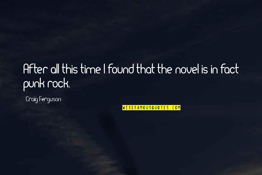 Writing That Quotes By Craig Ferguson: After all this time I found that the Writing That Quotes By Craig Ferguson: After all this time I found that the