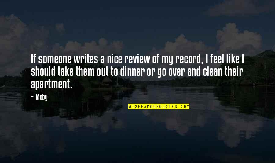 Writing To Someone Quotes By Moby: If someone writes a nice review of my Writing To Someone Quotes By Moby: If someone writes a nice review of my