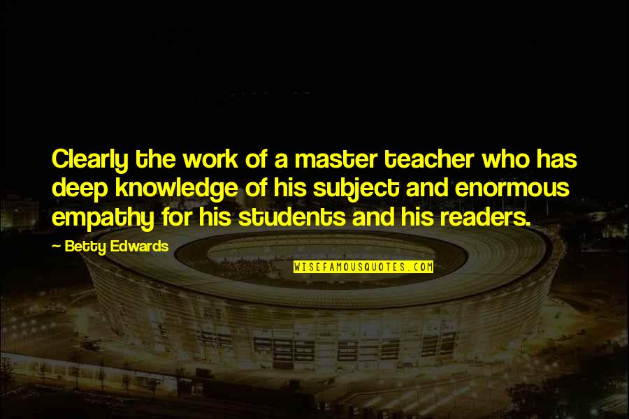 Writing Work Quotes By Betty Edwards: Clearly the work of a master teacher who