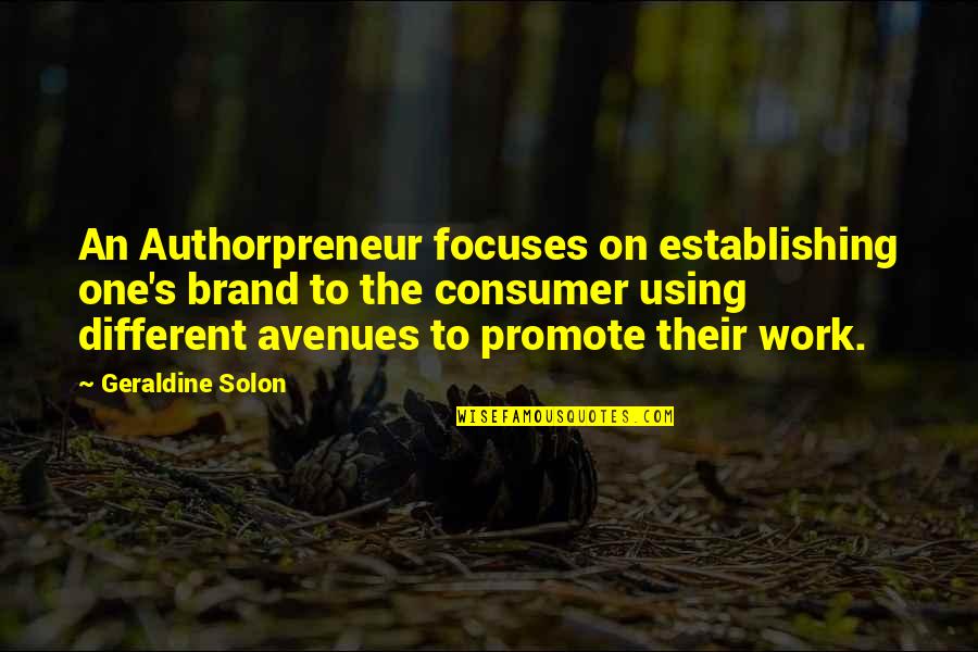 Writing Work Quotes By Geraldine Solon: An Authorpreneur focuses on establishing one's brand to