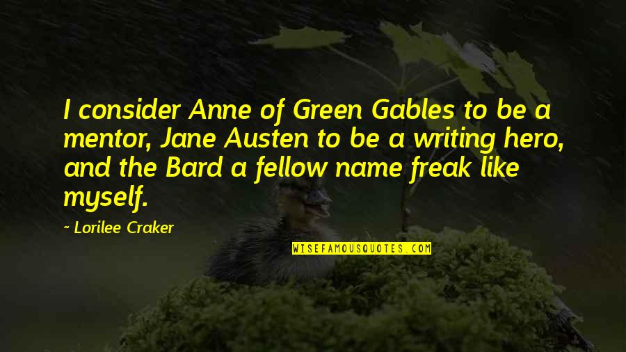 Writing Your Name Quotes By Lorilee Craker: I consider Anne of Green Gables to be Writing Your Name Quotes By Lorilee Craker: I consider Anne of Green Gables to be