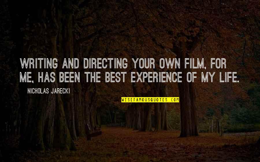 Writing Your Own Life Quotes By Nicholas Jarecki: Writing and directing your own film, for me, Writing Your Own Life Quotes By Nicholas Jarecki: Writing and directing your own film, for me,