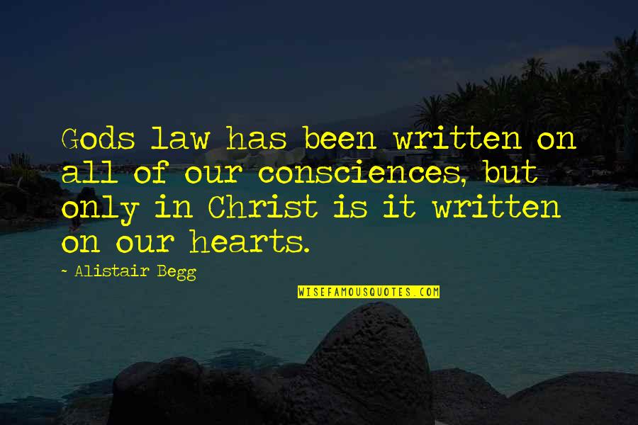Written Heart Quotes By Alistair Begg: Gods law has been written on all of