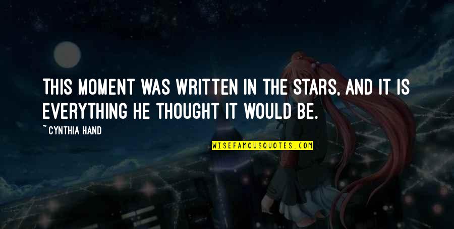 Written In The Stars Quotes By Cynthia Hand: This moment was written in the stars, and