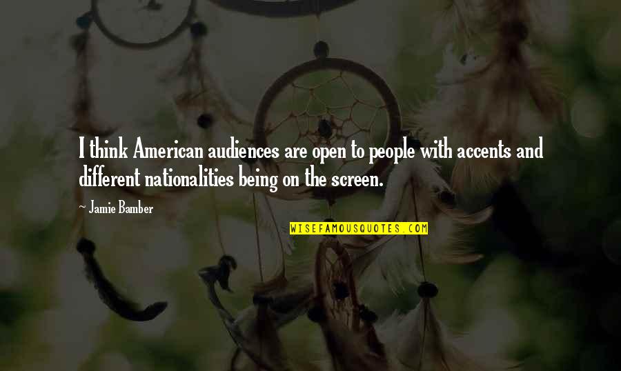 Writting Quotes By Jamie Bamber: I think American audiences are open to people