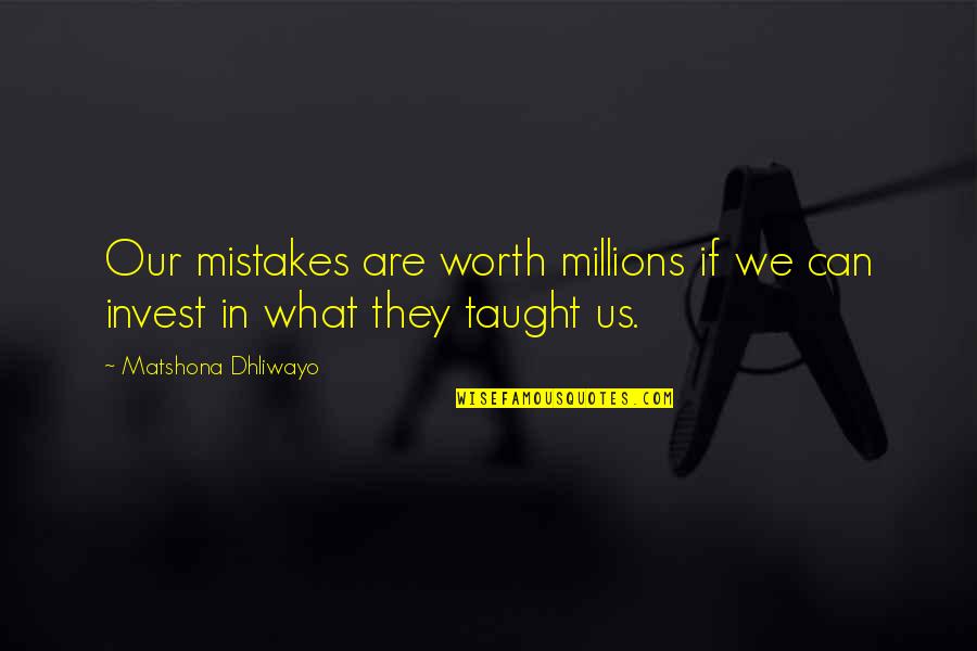 Wrong About Japan Peter Carey Quotes By Matshona Dhliwayo: Our mistakes are worth millions if we can Wrong About Japan Peter Carey Quotes By Matshona Dhliwayo: Our mistakes are worth millions if we can