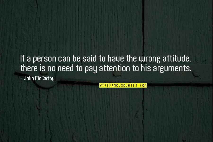 Wrong Attention Quotes By John McCarthy: If a person can be said to have