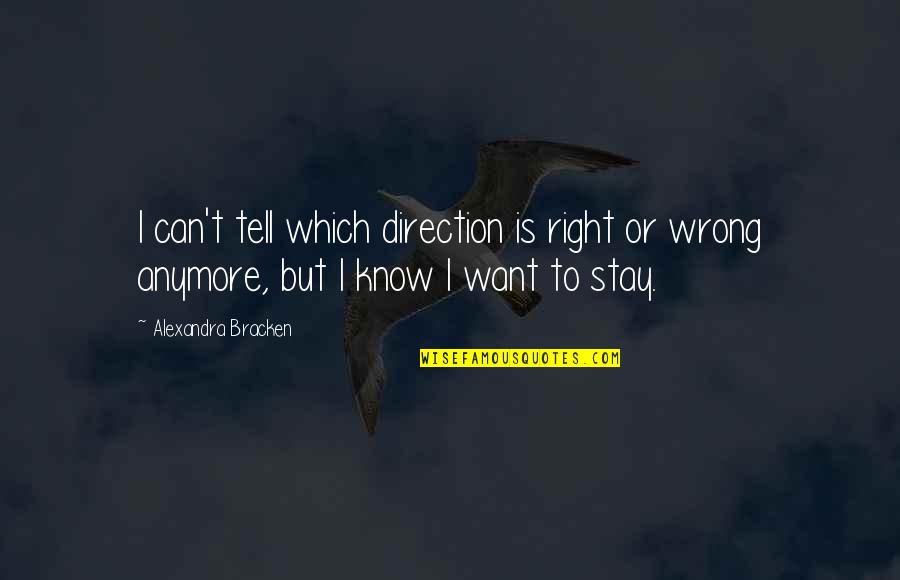 Wrong Direction Quotes By Alexandra Bracken: I can't tell which direction is right or