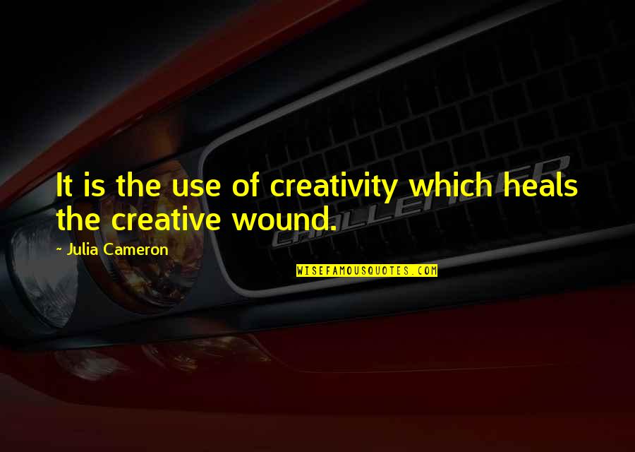 Wrong Doings Quotes By Julia Cameron: It is the use of creativity which heals
