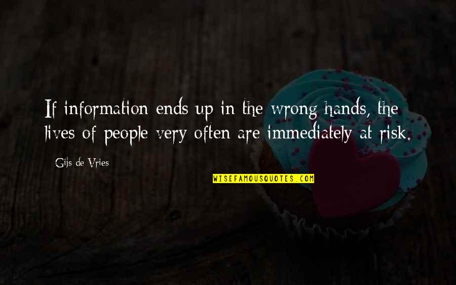 Wrong People In Our Lives Quotes By Gijs De Vries: If information ends up in the wrong hands,