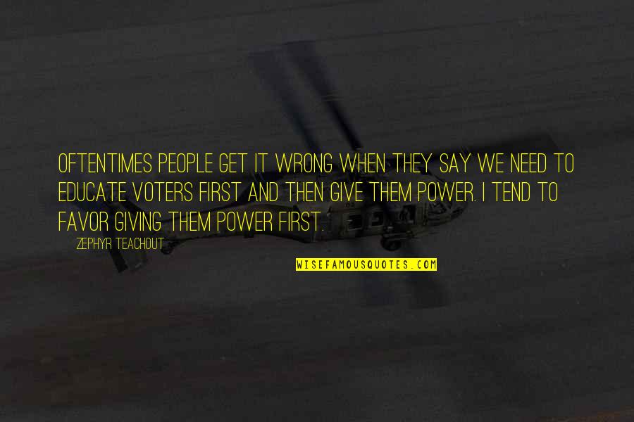 Wrong Then Wrong Quotes By Zephyr Teachout: Oftentimes people get it wrong when they say