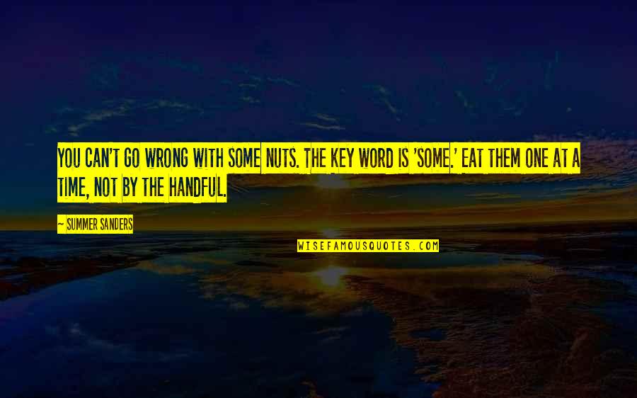 Wrong Word Quotes By Summer Sanders: You can't go wrong with some nuts. The