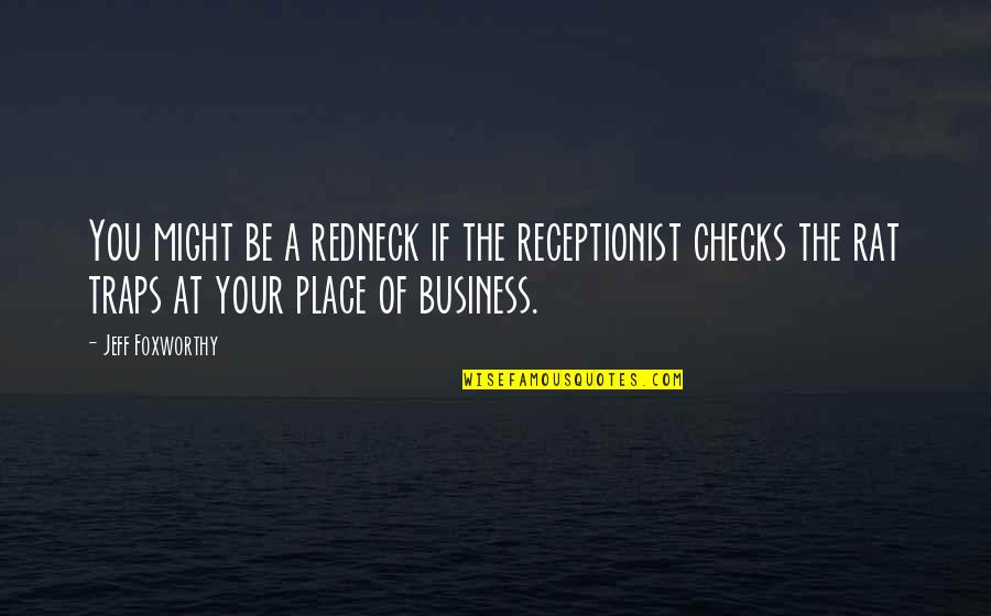 Wrongdoers Islamic Quotes By Jeff Foxworthy: You might be a redneck if the receptionist