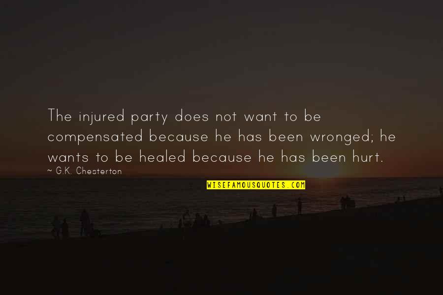 Wronged Quotes By G.K. Chesterton: The injured party does not want to be