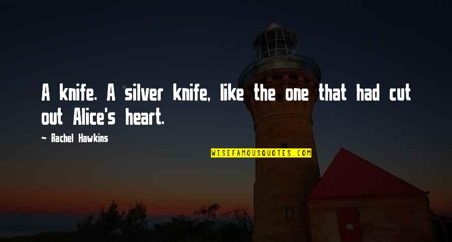 Wrongly Accused Funny Quotes By Rachel Hawkins: A knife. A silver knife, like the one