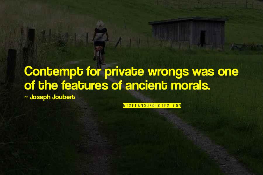 Wrongs Quotes By Joseph Joubert: Contempt for private wrongs was one of the