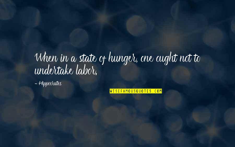 Wroooong Quotes By Hippocrates: When in a state of hunger, one ought