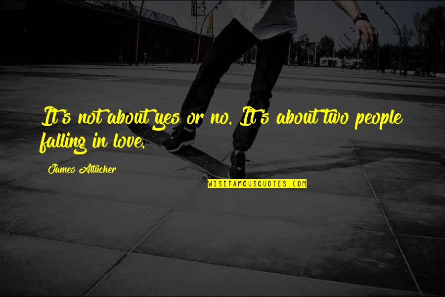 Wrorld Quotes By James Altucher: It's not about yes or no. It's about