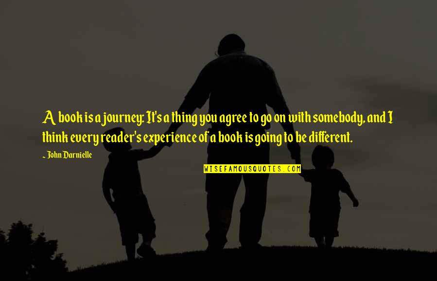 Wrzesien Rysunki Quotes By John Darnielle: A book is a journey: It's a thing Wrzesien Rysunki Quotes By John Darnielle: A book is a journey: It's a thing