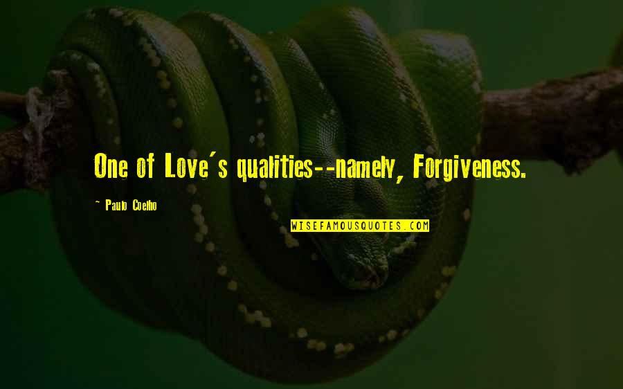 Wrzesien Rysunki Quotes By Paulo Coelho: One of Love's qualities--namely, Forgiveness.