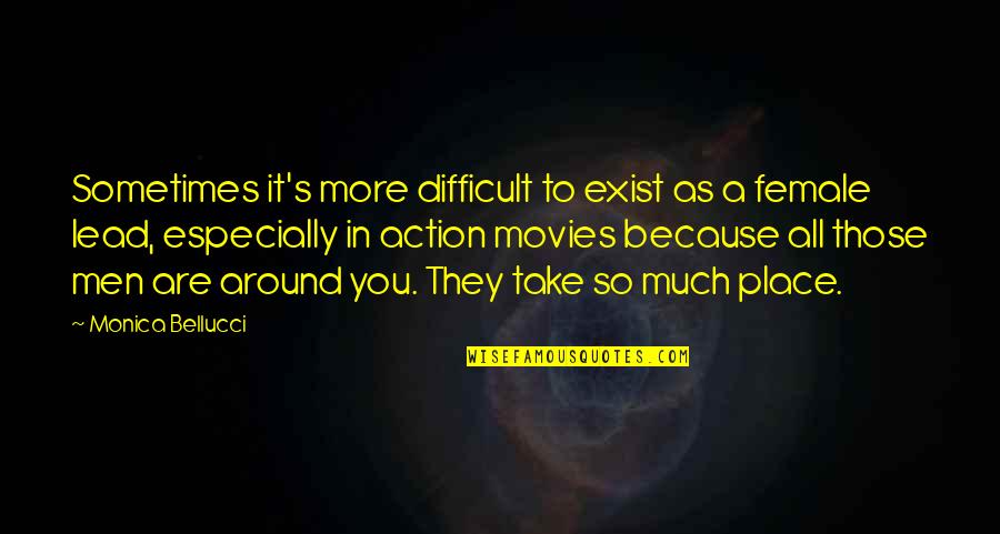 Wrzesien Znak Quotes By Monica Bellucci: Sometimes it's more difficult to exist as a Wrzesien Znak Quotes By Monica Bellucci: Sometimes it's more difficult to exist as a