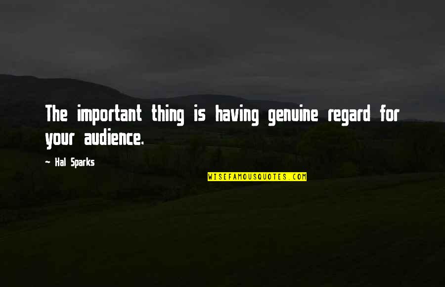 Wstfgl Quotes By Hal Sparks: The important thing is having genuine regard for