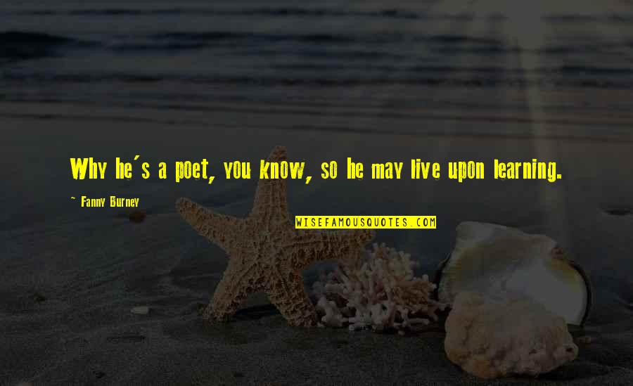 Wszystkie Psy Quotes By Fanny Burney: Why he's a poet, you know, so he Wszystkie Psy Quotes By Fanny Burney: Why he's a poet, you know, so he