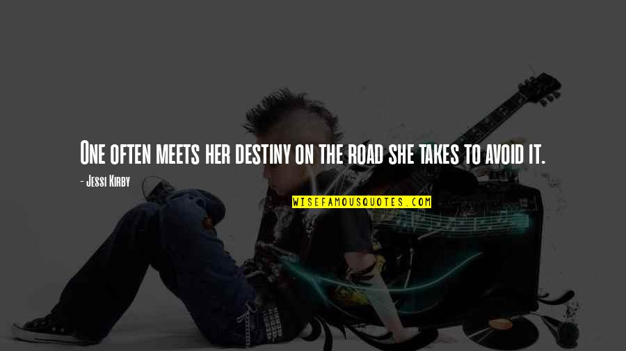 Wtc Quotes By Jessi Kirby: One often meets her destiny on the road