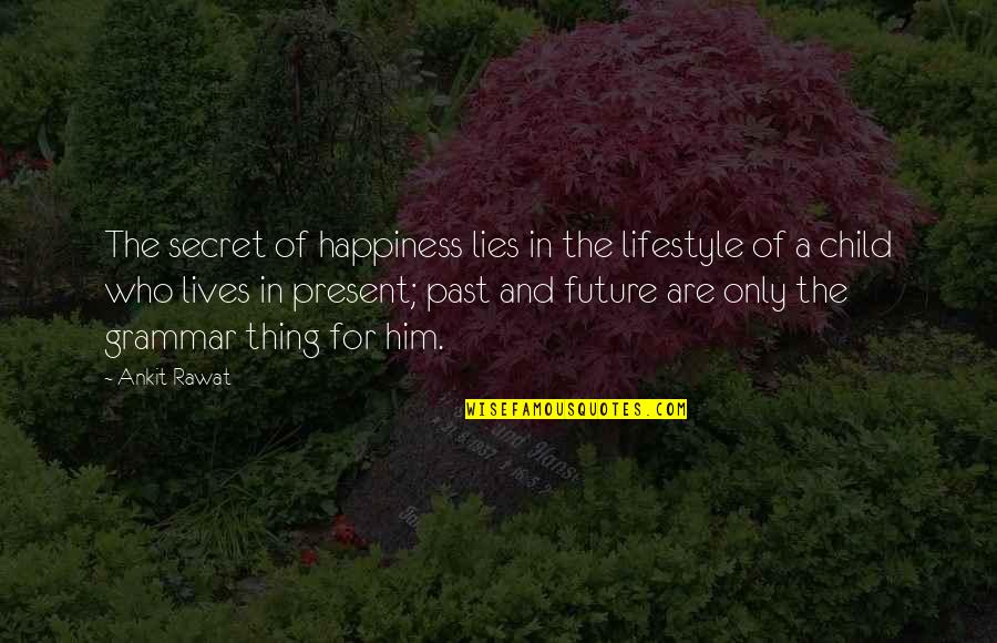 Wtf Attitude Quotes By Ankit Rawat: The secret of happiness lies in the lifestyle