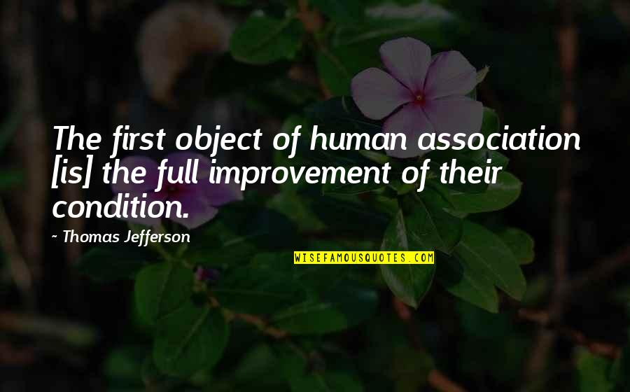 Wudhu Yang Quotes By Thomas Jefferson: The first object of human association [is] the